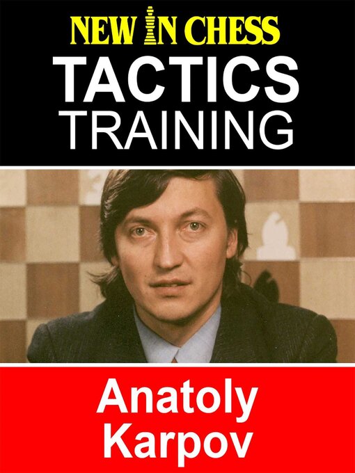 Title details for Tactics Training – Anatoly Karpov by Frank Erwich - Available
